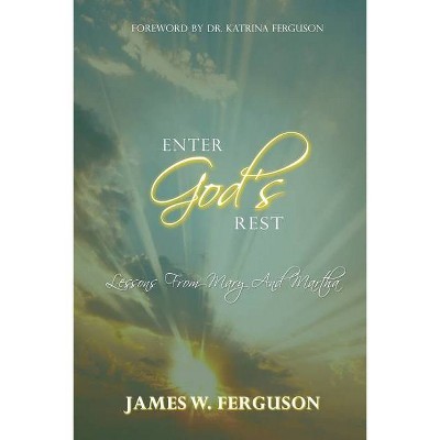 Enter God's Rest - by  James W Ferguson (Paperback)