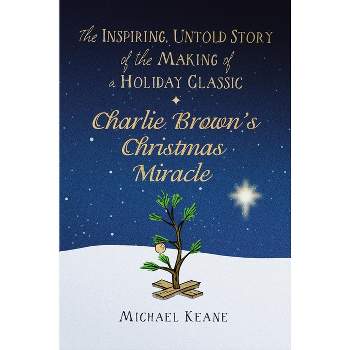 Charlie Brown's Christmas Miracle - by  Michael Keane (Hardcover)