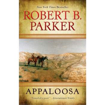 Appaloosa - (Cole and Hitch Novel) by  Robert B Parker (Paperback)