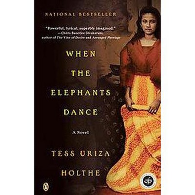  When the Elephants Dance - by  Tess Uriza Holthe (Paperback) 