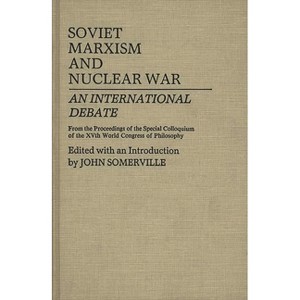 Soviet Marxism and Nuclear War - (Contributions in Philosophy) by  John Somerville & Rose Somerville (Hardcover) - 1 of 1