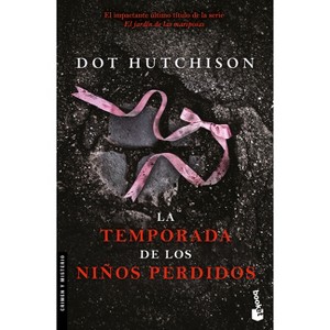La Temporada de Los Niños Perdidos (Novela Policiaca Y de Misterio) / The Vanishing Season (a Mystery and Detective Novel) - by  Dot Hutchison - 1 of 1