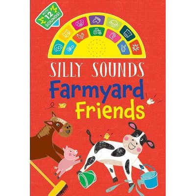 Silly Sounds: Farmyard Friends - (Board Book)