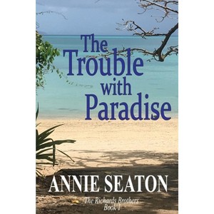 The Trouble with Paradise - Large Print by  Annie Seaton (Paperback) - 1 of 1