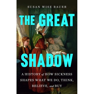 The Great Shadow - by  Susan Wise Bauer (Hardcover)