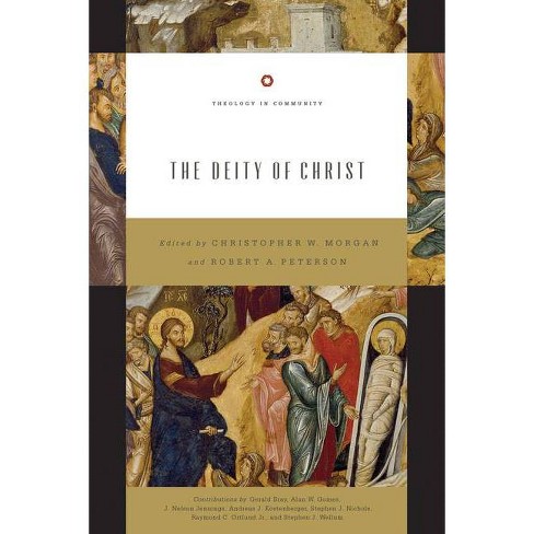 The Deity of Christ (Redesign) - (Theology in Community) by  Christopher W Morgan & Robert A Peterson (Paperback) - image 1 of 1