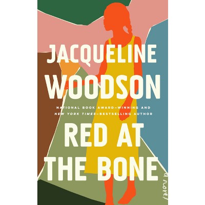Red at the Bone - by  Jacqueline Woodson (Hardcover)