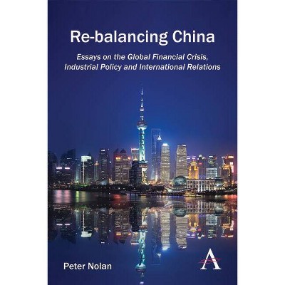 Re-Balancing China - by  Peter Nolan (Paperback)