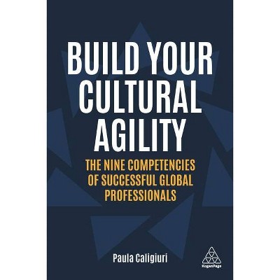 Build Your Cultural Agility - by  Paula Caligiuri (Paperback)