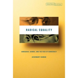 Radical Equality - (Cultural Memory in the Present) by  Aishwary Kumar (Hardcover) - 1 of 1