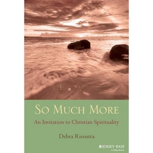 So Much More - by  Debra Rienstra (Paperback) - 1 of 1