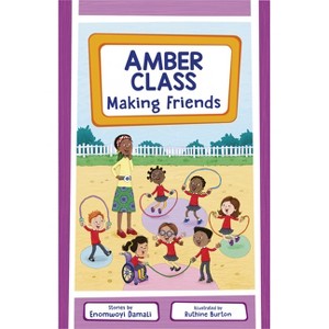 Amber Class: Making Friends - by  Enomwoyi Damali (Paperback) - 1 of 1