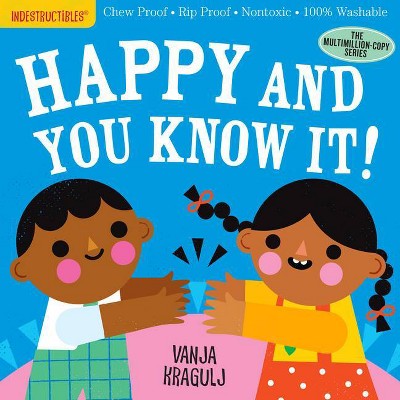 Indestructibles: Happy and You Know It! - by  Amy Pixton (Paperback)