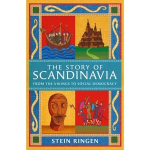 The Story of Scandinavia - by Stein Ringen - 1 of 1