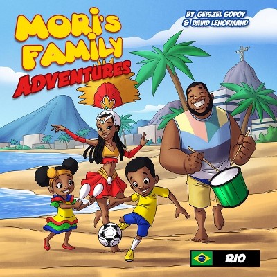 Mori's Family Adventures, Rio - by  Geiszel Godoy (Hardcover)
