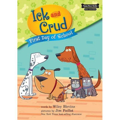 First Day of School (Book 5) - (Funny Bone Books (TM) First Chapters -- Ick and Crud) by  Wiley Blevins (Paperback)