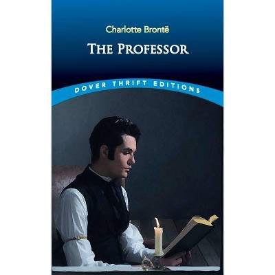 The Professor - (Dover Thrift Editions) by  Charlotte Brontë (Paperback)