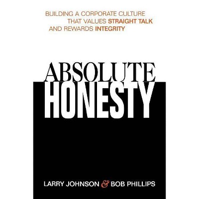 Absolute Honesty - by  Larry Johnson & Bob Phillips (Paperback)