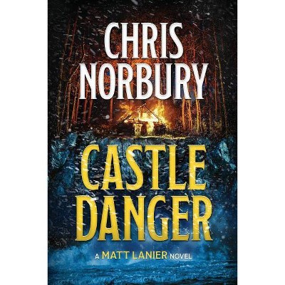 CASTLE DANGER (Matt Lanier, #2) - (Matt Lanier Book) by  Chris Norbury (Paperback)