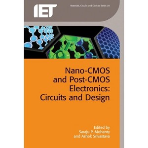 Nano-CMOS and Post-CMOS Electronics - (Materials, Circuits and Devices) by  Saraju P Mohanty & Ashok Srivastava (Hardcover) - 1 of 1