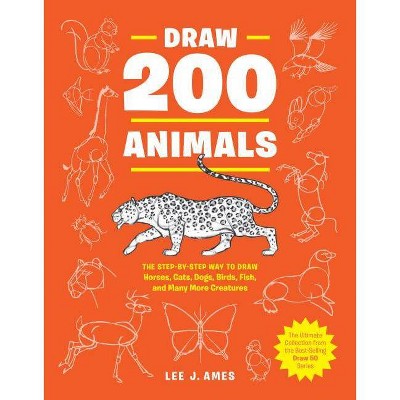 Draw 200 Animals - by  Lee J Ames (Paperback)