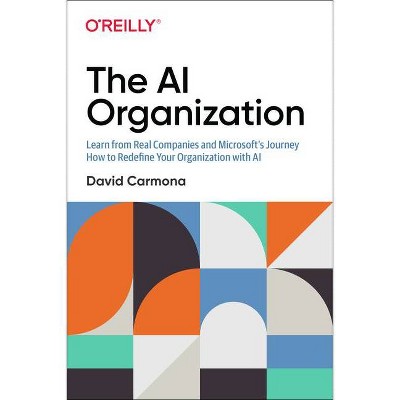 The AI Organization - by  David Carmona (Paperback)