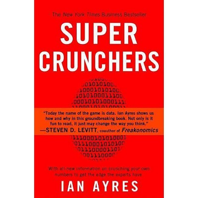 Super Crunchers - by  Ian Ayres (Paperback)