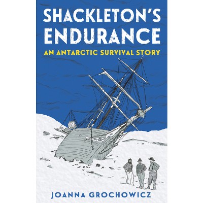 Shackleton's Endurance - by  Joanna Grochowicz (Paperback)