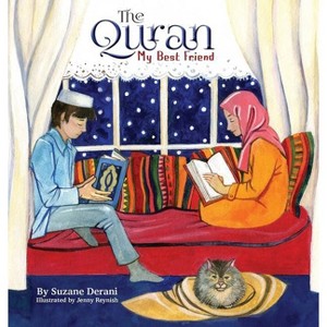The Quran My Best Friend - by  Suzane Derani (Hardcover) - 1 of 1