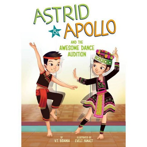 Astrid and Apollo and the Awesome Dance Audition - by V T Bidania - image 1 of 1