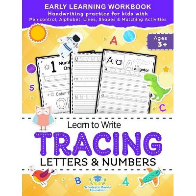 Learn to Write Tracing Letters & Numbers, Early Learning Workbook, Ages 3 4 5 - (Kids Coloring Activity Books) 2nd Edition (Paperback)