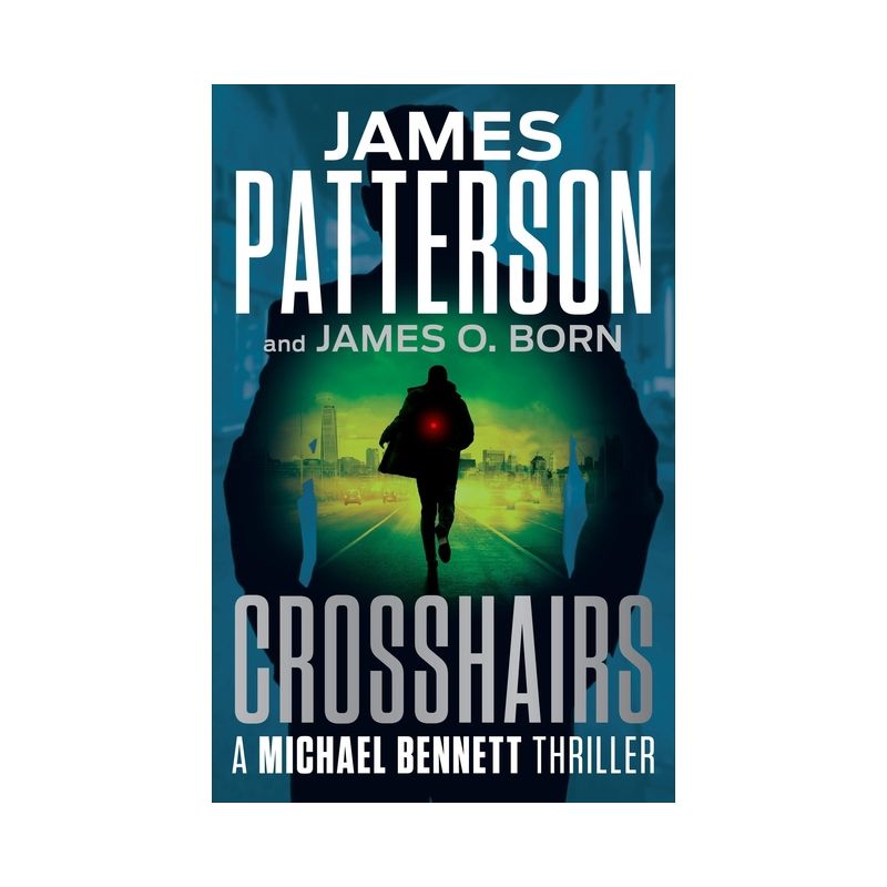 Crosshairs - (A Michael Bennett Thriller) by  James Patterson &#38; James O Born (Hardcover), 1 of 2