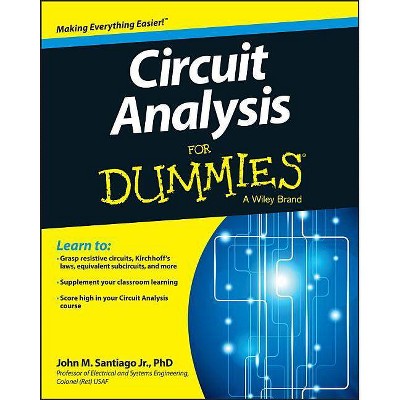 Circuit Analysis for Dummies - by  John Santiago (Paperback)