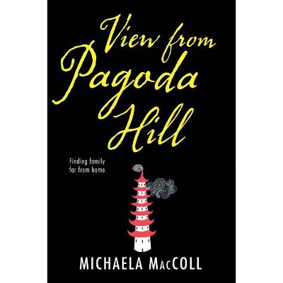 View from Pagoda Hill - by  Michaela MacColl (Hardcover)