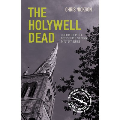 The Holywell Dead - (Medieval Mysteries) by  Chris Nickson (Paperback)