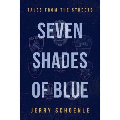 Seven Shades of Blue - by  Jerry Schoenle (Paperback)