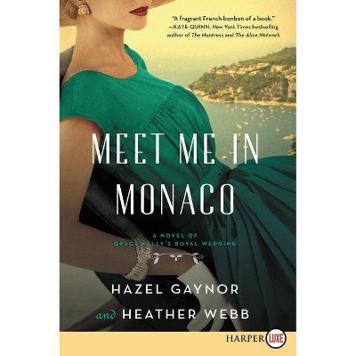 Meet Me in Monaco - Large Print by  Hazel Gaynor & Heather Webb (Paperback)