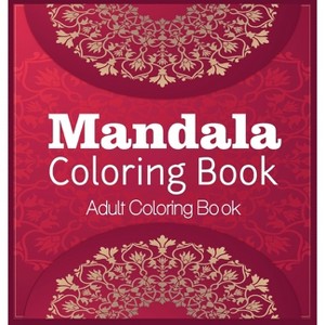 Mandala Coloring Book Adult Coloring Book - by  Ane Liram (Hardcover) - 1 of 1