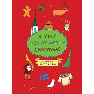 A Very Scandinavian Christmas - (Very Christmas) by  Hans Christian Andersen & August Strindberg & Selma Lagerlöf & Karl Ove Knausgaard (Hardcover)