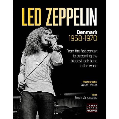  Led Zeppelin - (Unseen Nordic Archives) by  Jorgen Angel (Hardcover) 