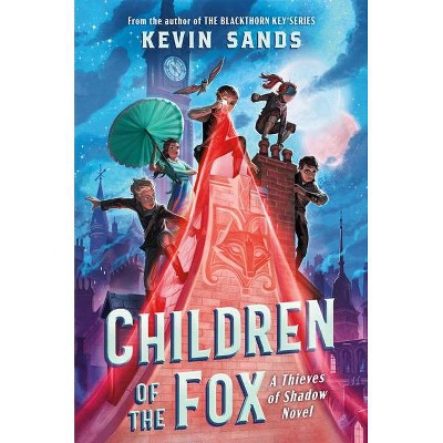 Children of the Fox - (Thieves of Shadow) by  Kevin Sands (Hardcover)