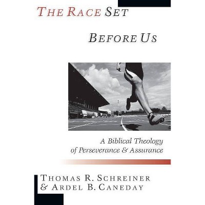 The Race Set Before Us - by  Thomas R Schreiner & Ardel B Caneday (Paperback)