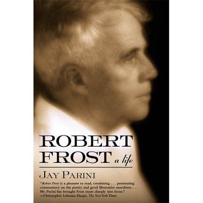 Robert Frost - by  Jay Parini (Paperback)