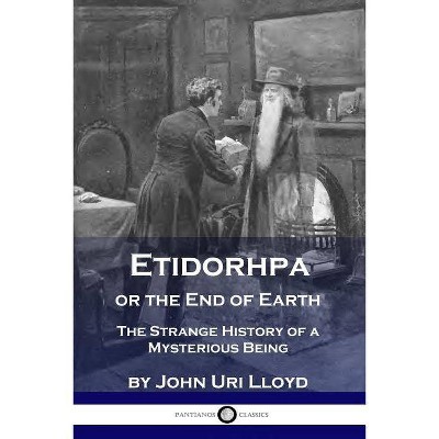 Etidorhpa or the End of Earth - by  John Uri Lloyd (Paperback)