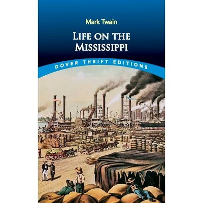 Life on the Mississippi - (Dover Thrift Editions) by  Mark Twain (Paperback)