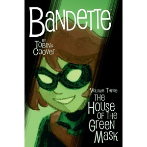 Bandette Volume 3: The House of the Green Mask - by  Paul Tobin (Paperback) - 1 of 1