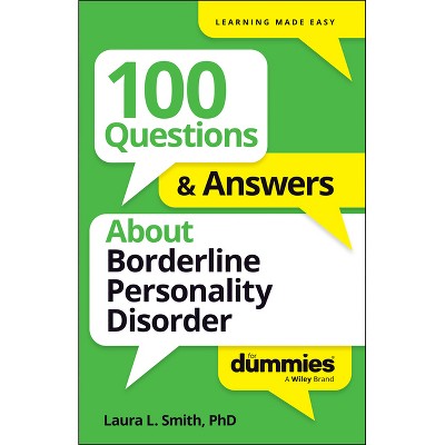 100 Questions & Answers about Borderline Personality Disorder for Dummies - by  Laura L Smith (Paperback)