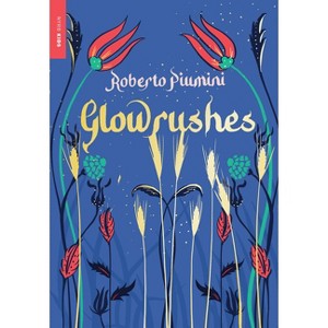 Glowrushes - by  Roberto Piumini (Paperback) - 1 of 1