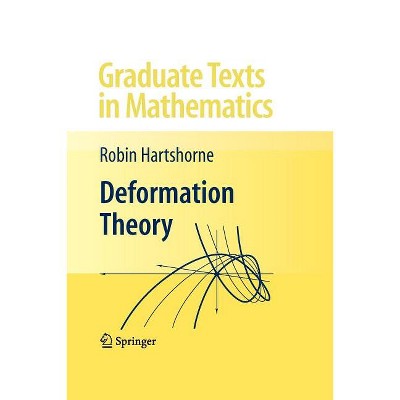 Deformation Theory - (Graduate Texts in Mathematics) by Robin Hartshorne