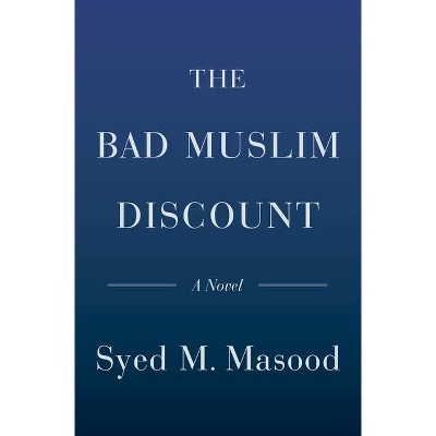  The Bad Muslim Discount - by  Syed M Masood (Hardcover) 